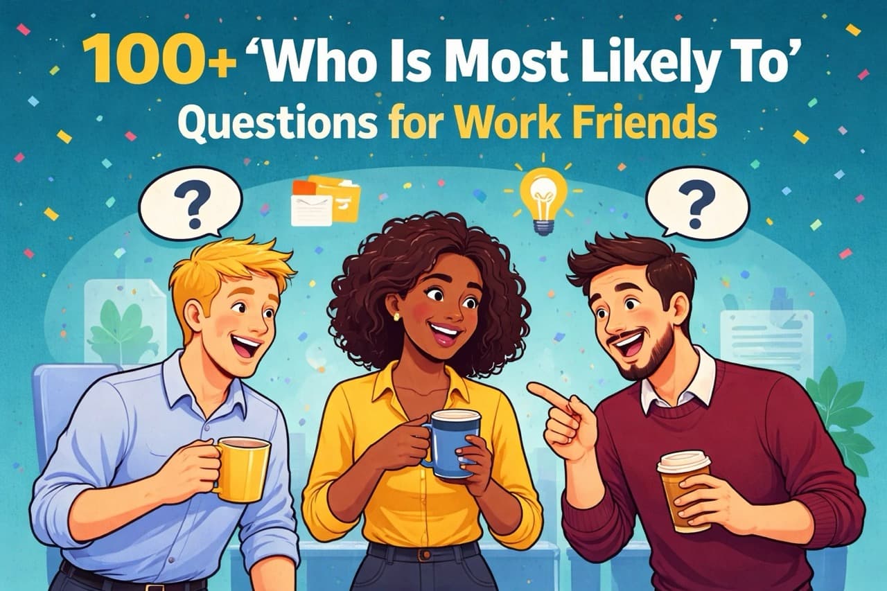100+ "Who Is Most Likely To" Questions for Work Friends