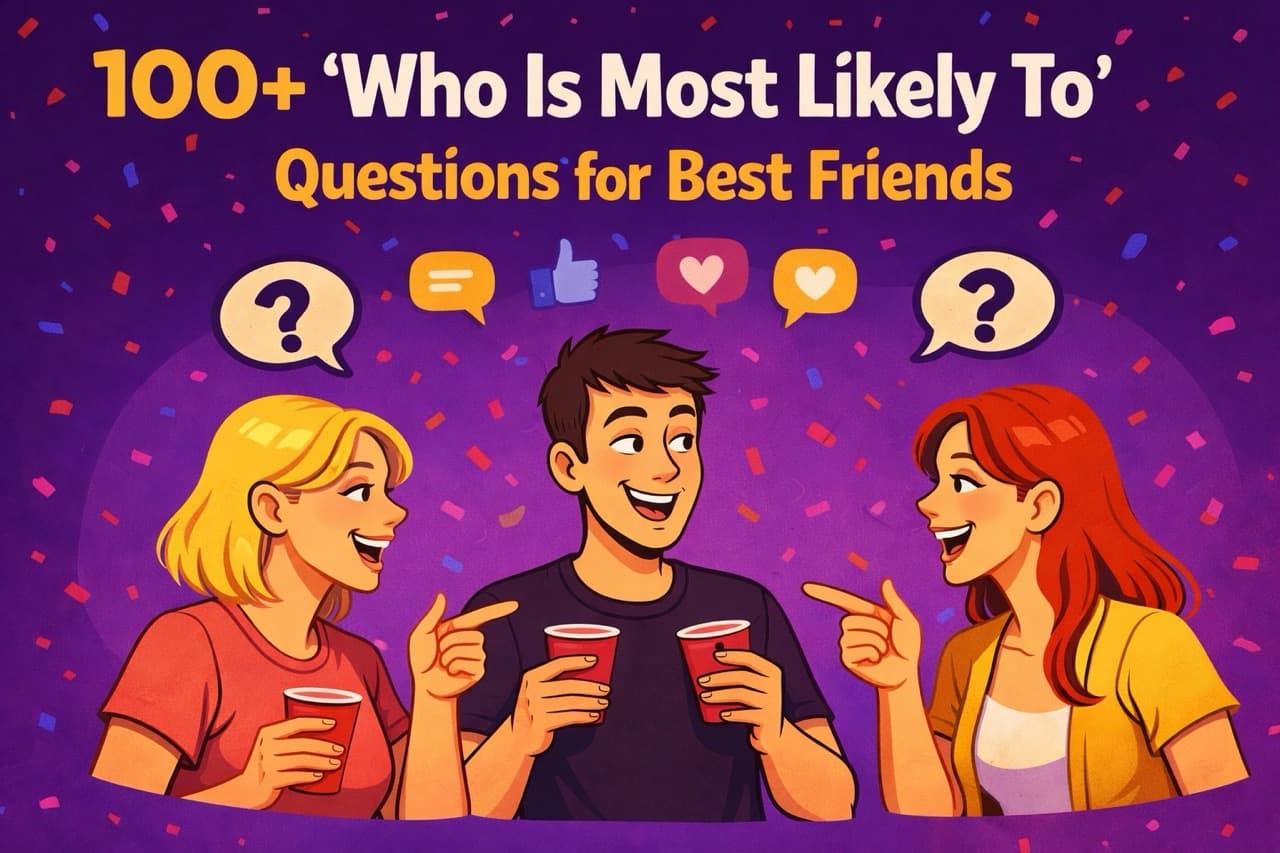 100+ "Who Is Most Likely To" Questions for Best Friends